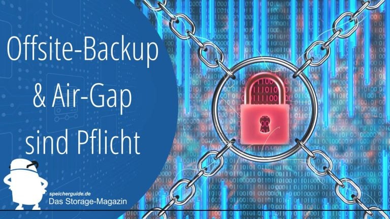 Ransom-Abwehr: Offsite-Backup & Air-Gap sind Pflicht