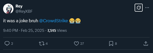 Screenshot 2025 02 27 at 10 01 27 Rey on X it was a joke bruh @CrowdStrike 😭😭 X